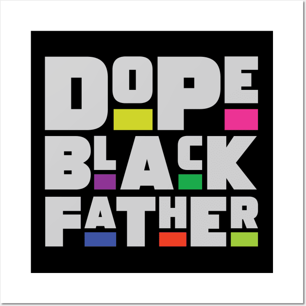 Dope Black Father Wall Art by Zedeldesign